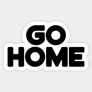 Go Home Sticker